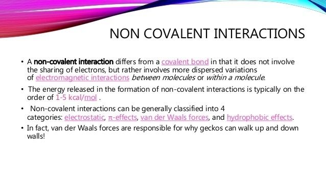 Non-covalent interactions Non covalent bonds