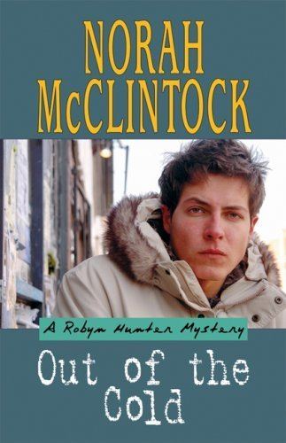 Norah McClintock Out of the Cold A Robyn Hunter Mystery Norah McClintock
