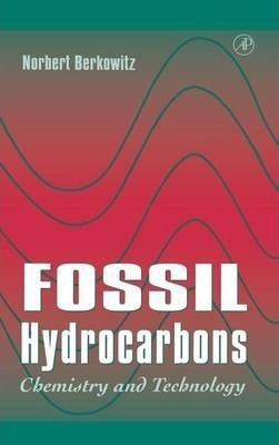 Norbert Berkowitz Fossil Hydrocarbons Norbert Berkowitz 9780120910908