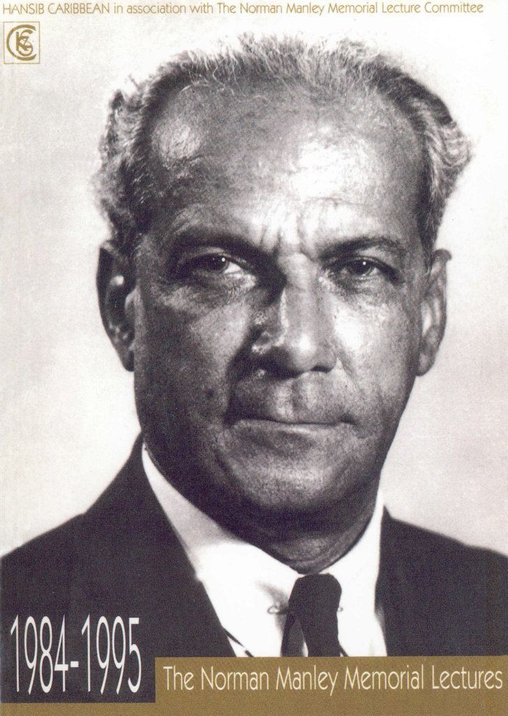 Norman Manley THE NORMAN MANLEY MEMORIAL LECTURES 19841995 Hansib