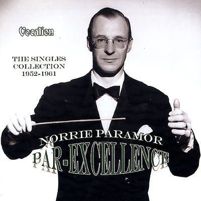 Norrie Paramor ParExcellence The Singles Collection 19521961 Norrie