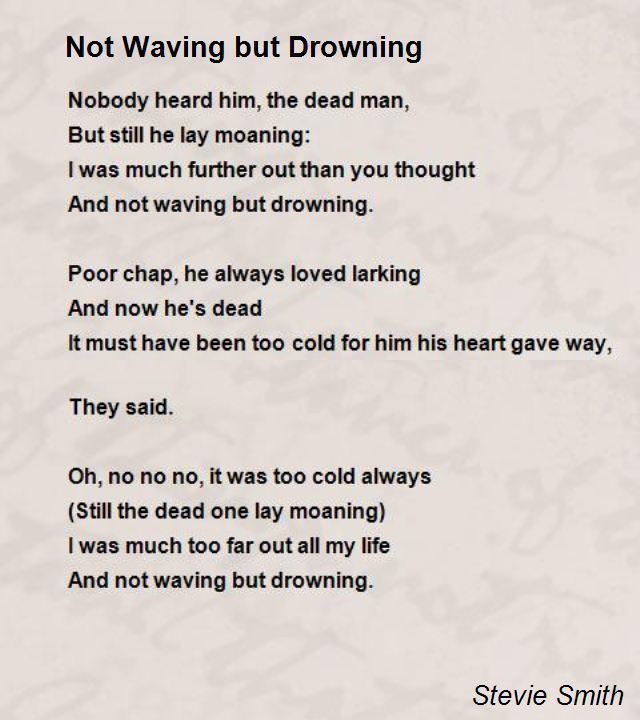 Not Waving but Drowning httpswwwpoemhuntercomipoemimages061notw