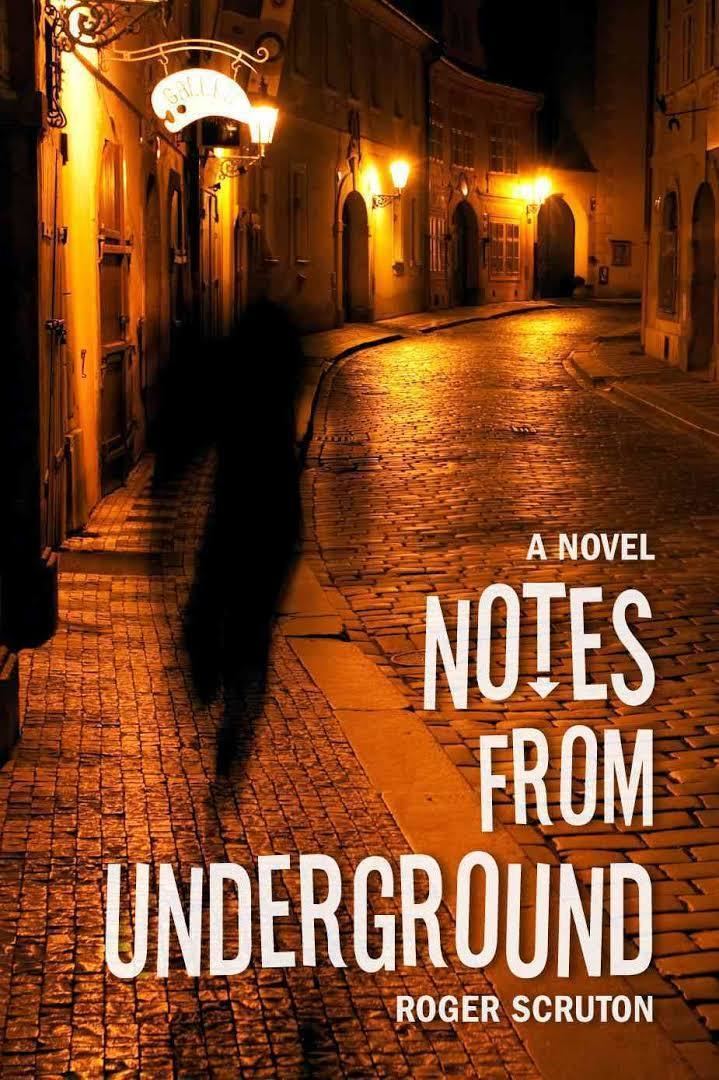 Notes from Underground (Scruton novel) t0gstaticcomimagesqtbnANd9GcRobIRcWltxadWvV
