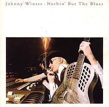 Nothin' but the Blues (Johnny Winter album) httpsuploadwikimediaorgwikipediaenthumba