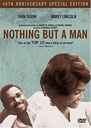 Nothing But a Man Amazoncom Nothing But a Man Ivan Dixon Abbey Lincoln Julius