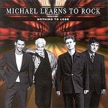 Nothing to Lose (Michael Learns to Rock album) httpsuploadwikimediaorgwikipediaenthumb8