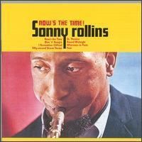 Now's the Time (Sonny Rollins album) httpsuploadwikimediaorgwikipediaen00dNow