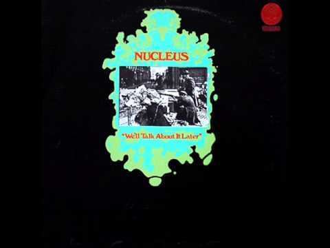 Nucleus (band) Nucleus We39ll talk about it later full album YouTube