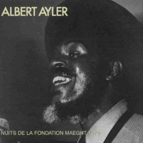 Nuits de la Fondation Maeght (Albert Ayler album) imagesamazoncomimagesPB00006JCHF01LZZZZZZZjpg