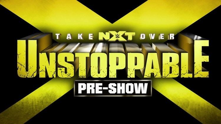 NXT TakeOver: Unstoppable NXT Takeover Unstoppable Final Match Card Preview Of Tonight39s Show