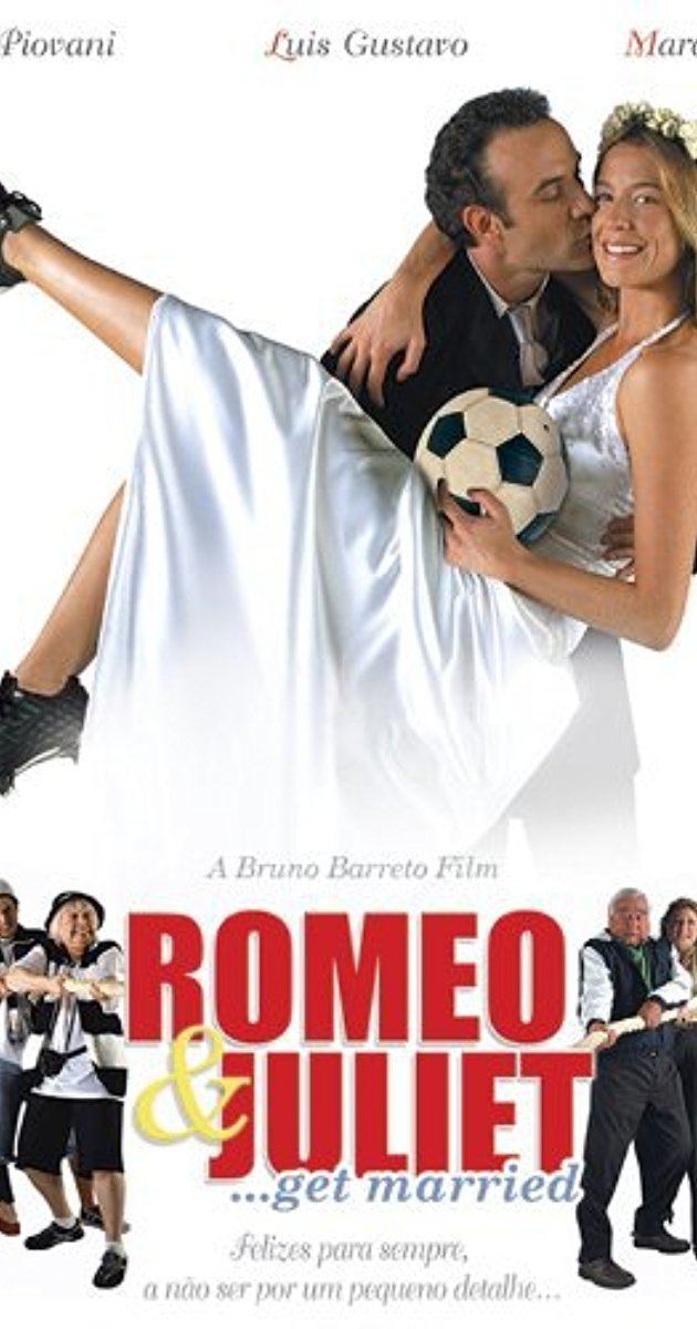 O Casamento de Romeu e Julieta O Casamento de Romeu e Julieta 2005 IMDb