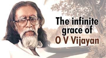O. V. Vijayan The infinite grace of O V Vijayan