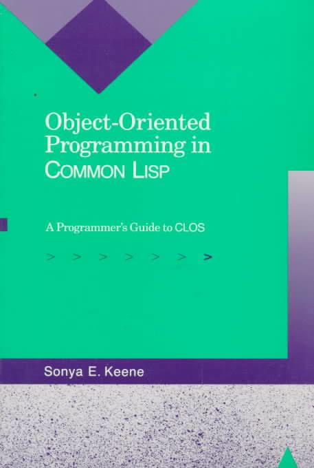 Object-Oriented Programming in Common Lisp: A Programmer's Guide to CLOS t0gstaticcomimagesqtbnANd9GcTdq66ONXMZOO3Kk