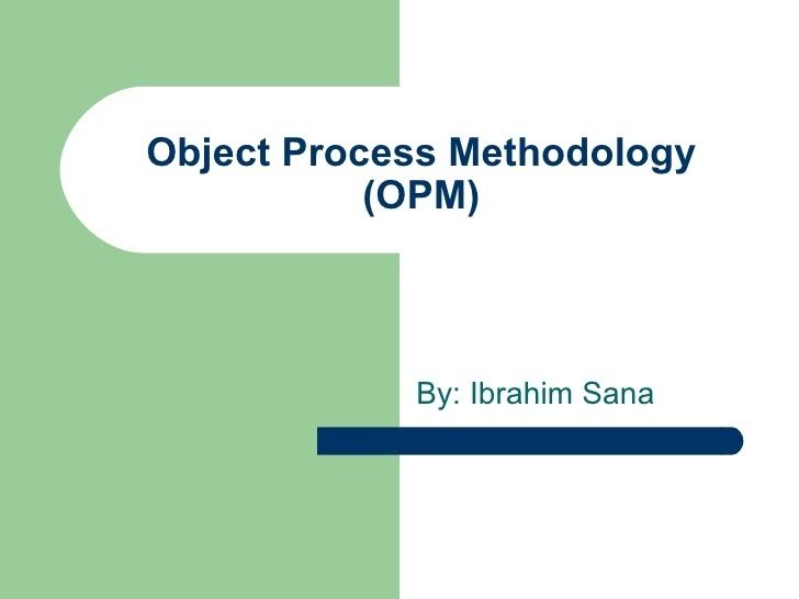 Object Process Methodology httpsimageslidesharecdncomobjectprocessmet
