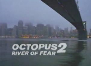 Octopus 2: River of Fear Octopus 2 River of Fear 2002 The Bad Movie Report