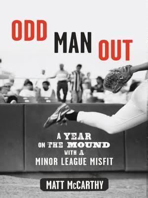 Odd Man Out: A Year on the Mound with a Minor League Misfit t0gstaticcomimagesqtbnANd9GcRAX5IZGLphBCItYE