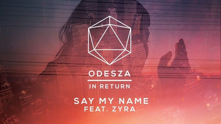 Odesza ODESZA Say My Name feat Zyra Lyric Video YouTube