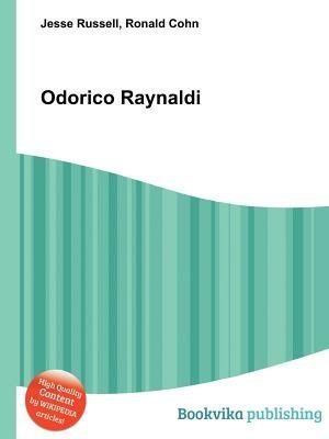Odorico Raynaldi Odorico Raynaldi Book by Jesse Russel Paperback chaptersindigoca