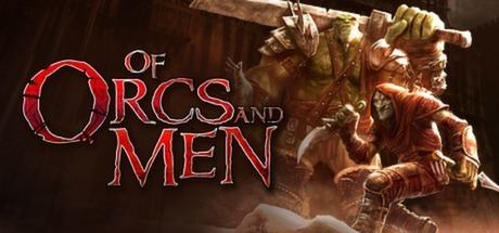 Of Orcs and Men Of Orcs And Men on Steam