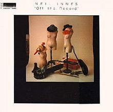 Off the Record (Neil Innes album) httpsuploadwikimediaorgwikipediaenthumb3