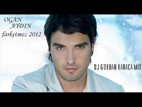 Ogan Aydın Ogan Aydin farketmez Gkhan Karaca Mix YouTube