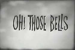 Oh! Those Bells httpsuploadwikimediaorgwikipediaenthumb0