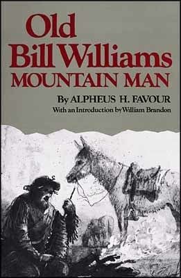 Old Bill Williams Old Bill Williams Mountain Man by Alpheous H Favour Track of the