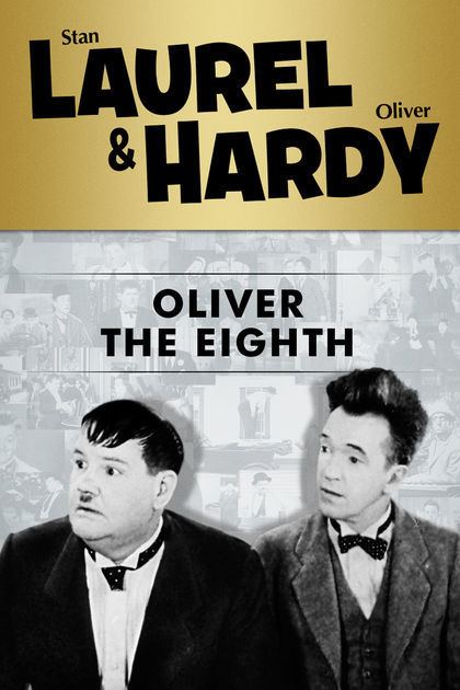 Oliver the Eighth Laurel and Hardy Oliver the Eighth on iTunes