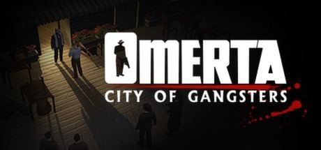 Omerta – City of Gangsters Omerta City of Gangsters on Steam