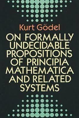On Formally Undecidable Propositions of Principia Mathematica and Related Systems t0gstaticcomimagesqtbnANd9GcSu5YwsuhvdonDy92