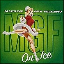 On Ice (Machine Gun Fellatio album) httpsuploadwikimediaorgwikipediaenthumb9