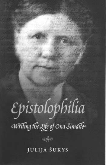 The book cover of Epistolophilia: Writing the Life of Ona Simaite
