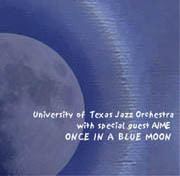 Once in a Blue Moon (University of Texas Jazz Orchestra album) httpsuploadwikimediaorgwikipediaen77cOnc