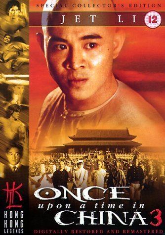 Once Upon a Time in China III Once Upon a Time in China III 1993