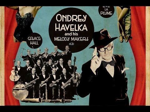 Ondřej Havelka and his Melody Makers ONDREJ HAVELKA AND HIS MELODY MAKERS YouTube