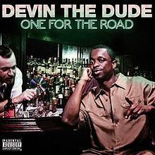 One for the Road (Devin the Dude album) httpsuploadwikimediaorgwikipediaenthumb1