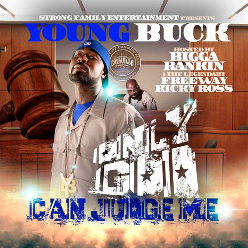 Only God Can Judge Me (mixtape) hwimgdatpiffcomm4465686YoungBuckOnlyGodCa