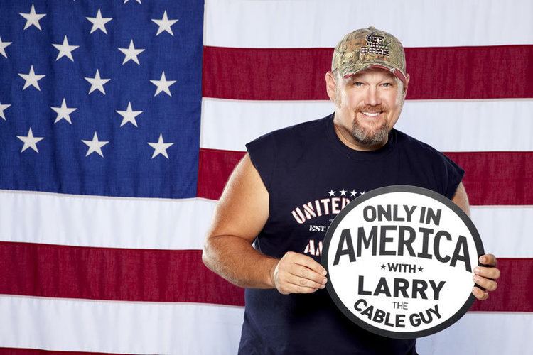 Only in America with Larry the Cable Guy Interview with Larry the Cable Guy from Only in America with Larry