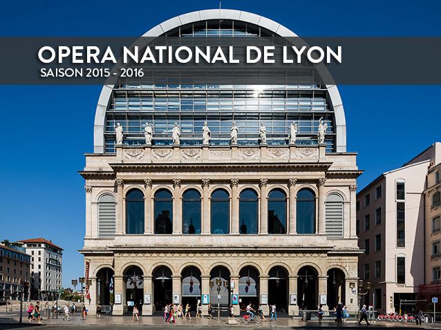 Opéra National de Lyon L39Opra National de Lyon annonce sa saison 20152016 Actualit