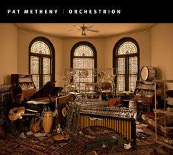 Orchestrion Pat Metheny Pat Metheny Orchestrion