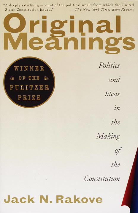 Original Meanings: Politics and Ideas in the Making of the Constitution t3gstaticcomimagesqtbnANd9GcRwvmW7ji5mhTs66O