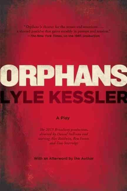 Orphans (Lyle Kessler play) t0gstaticcomimagesqtbnANd9GcRzsgEZQNP0H00UWY