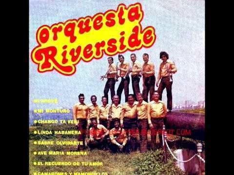 Orquesta Riverside CHANGO TA VENI ORQUESTA RIVERSIDE YouTube