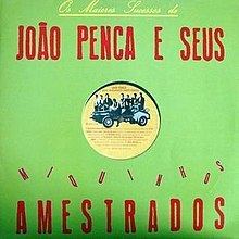 Os Maiores Sucessos de João Penca e Seus Miquinhos Amestrados httpsuploadwikimediaorgwikipediaenthumbe