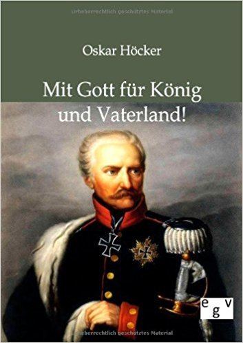 Oskar Höcker Mit Gott fr Knig und Vaterland German Edition Oskar Hcker