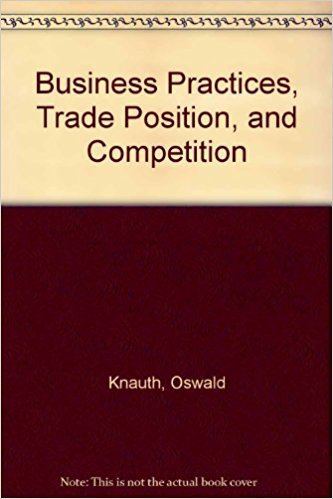 Oswald Knauth Business practices trade position and competition Oswald Knauth
