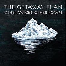 Other Voices, Other Rooms (The Getaway Plan album) httpsuploadwikimediaorgwikipediaenthumbb