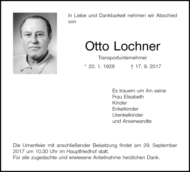 Otto Lochner In Liebe und Dankbarkeit nehmen wir Abschied von Otto Lochner