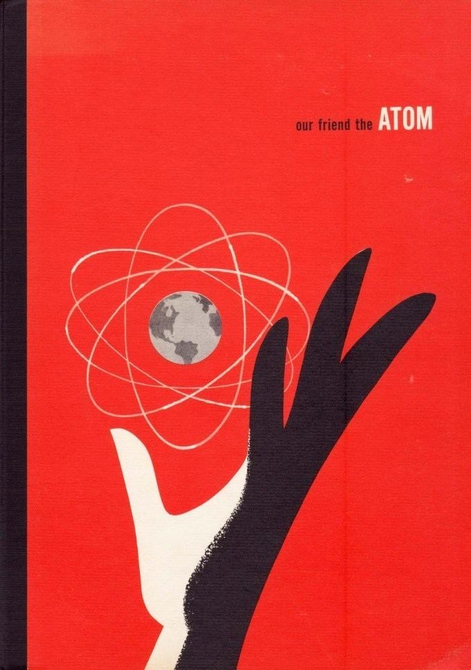 Our Friend the Atom Our Friend the Atom Disney39s 1956 Illustrated Propaganda for
