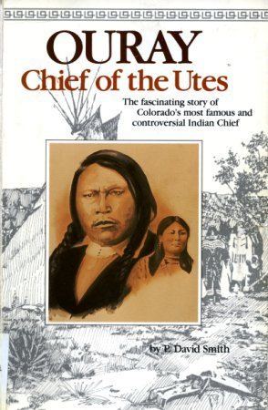 Ouray (Ute leader) Colorados Ouray Chief of the Utes and Complicated Man Denver